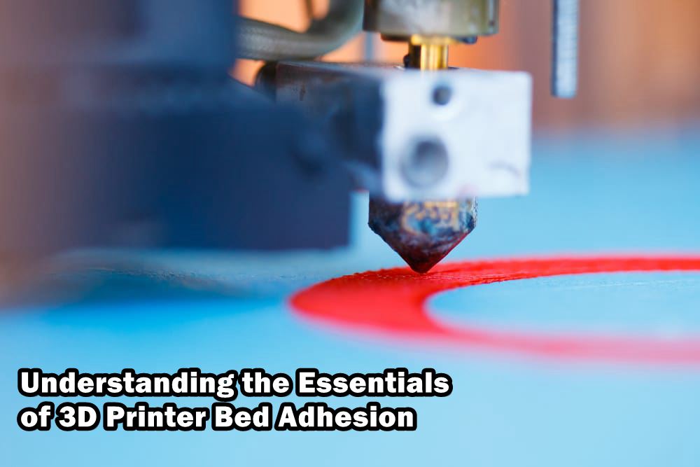 3d printer bed adhesion