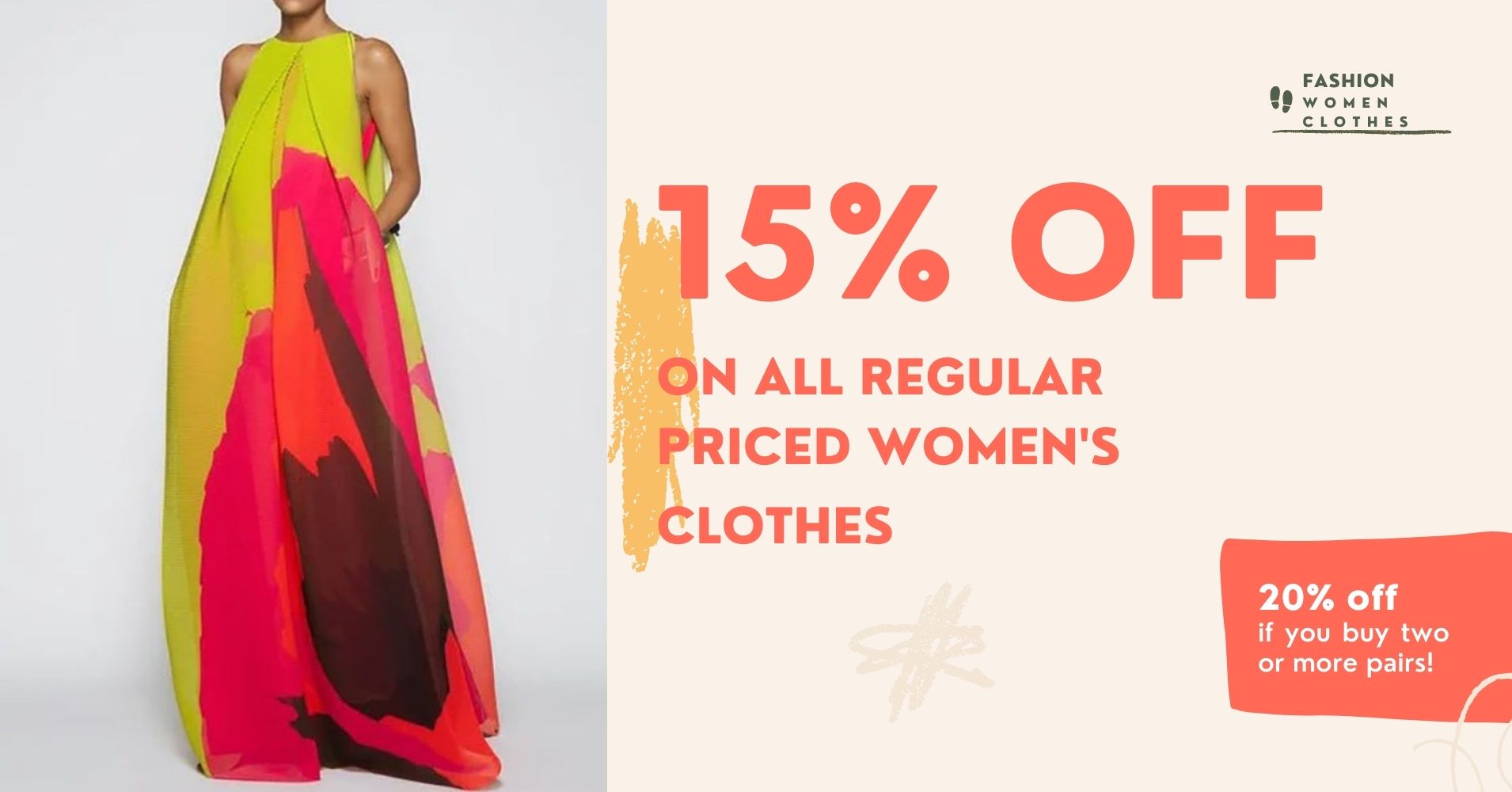 FASHION 0 women ccccccc 15% OFF ON ALL REGULAR PRICED WOMEN'S CLOTHES 20% off if you buy two or more pairs! 