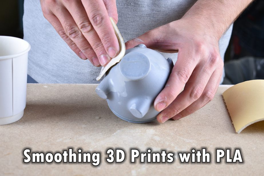 smoothing 3d prints with pla