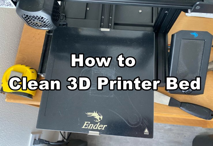How to Clean 3D Printer Bed