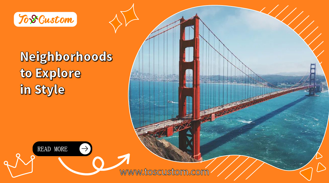 Neighborhoods to Explore in Style